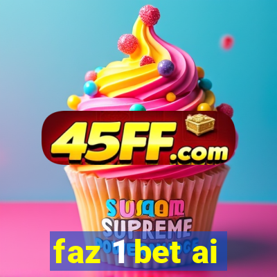 faz 1 bet ai